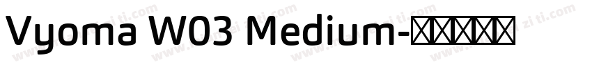 Vyoma W03 Medium字体转换